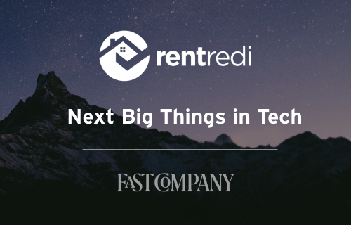 <a href="https://www.fastcompany.com/91224512/buildings-real-estate-next-big-things-in-tech-2024"_blank">RentRedi Named to Fast Company's Fourth Annual List of the Next Big Things in Tech</a>