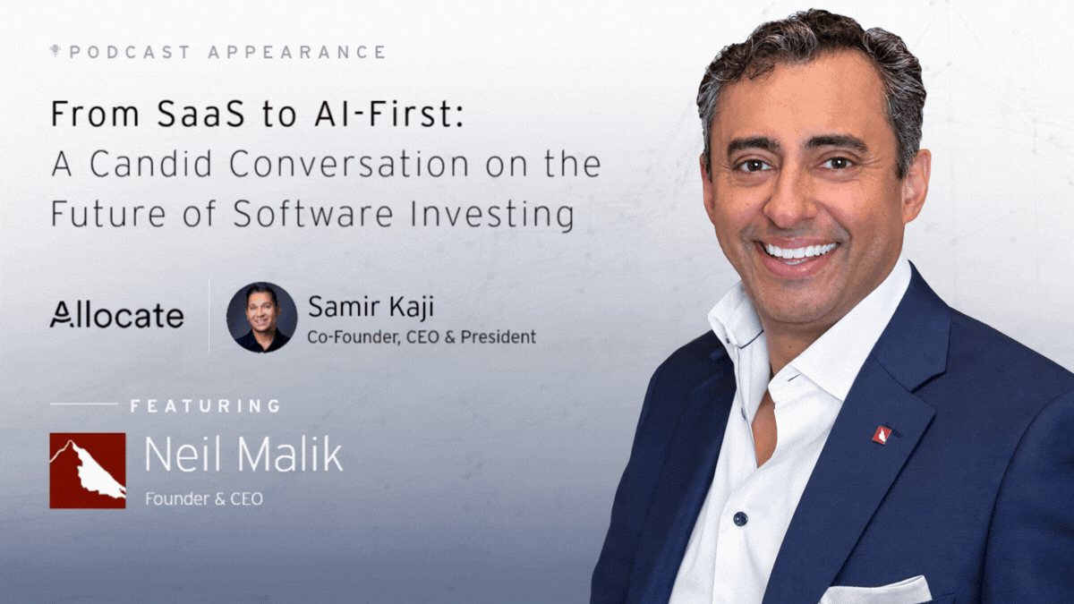 Neil Malik joins Allocate’s Samir Kaji for “From SaaS to AI-First: A Candid Conversation on the Future of Software Investing”